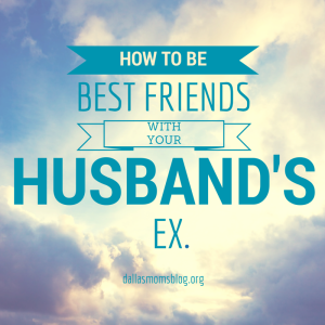 How To Be Best Friends With Husbands Ex