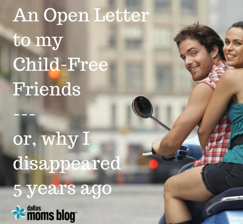 An Open Letter to My Child-Free Friends | Dallas Moms Blog