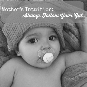 Follow Mothers Intuition