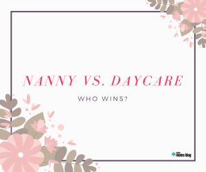 Nanny vs. DayCare
