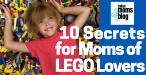10 Secrets Moms of Lego Lovers