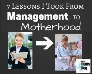 7 Lessons I Took from management to motherhood