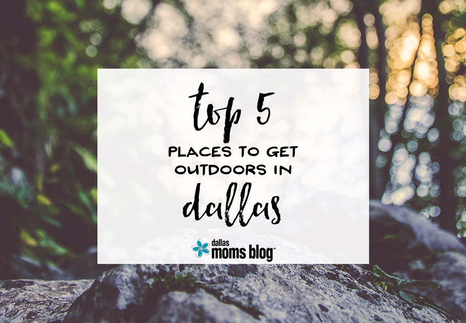 Best Places to Get Outdoors in Dallas | Dallas Moms Blog