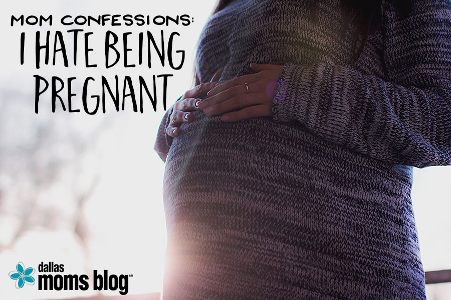 Mom Confessions- I Hate Being Pregnant - Megan Harney for Dallas Moms Blog
