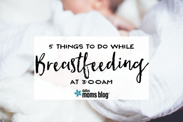 5 Things to Do While Breastfeeding at 3:00am