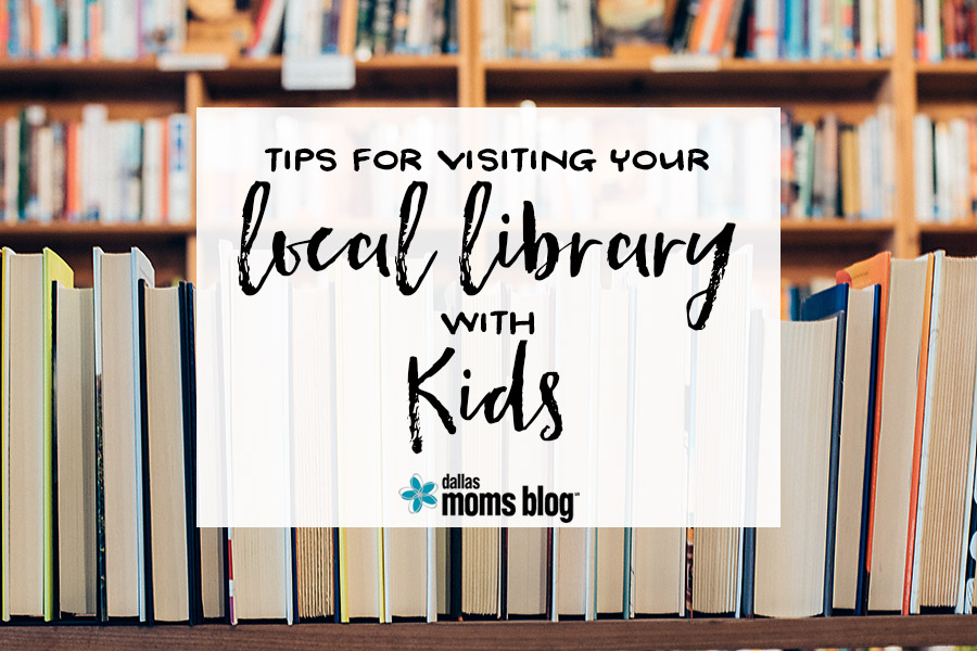 Tips for Visiting your Local Library with Kids - Megan Harney for Dallas Moms Blog