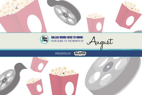 Dallas Moms Need to Know: A Guide to the Month of August