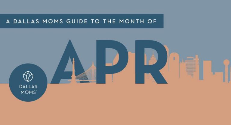 Dallas Moms Need to Know :: A Guide to the Month of April