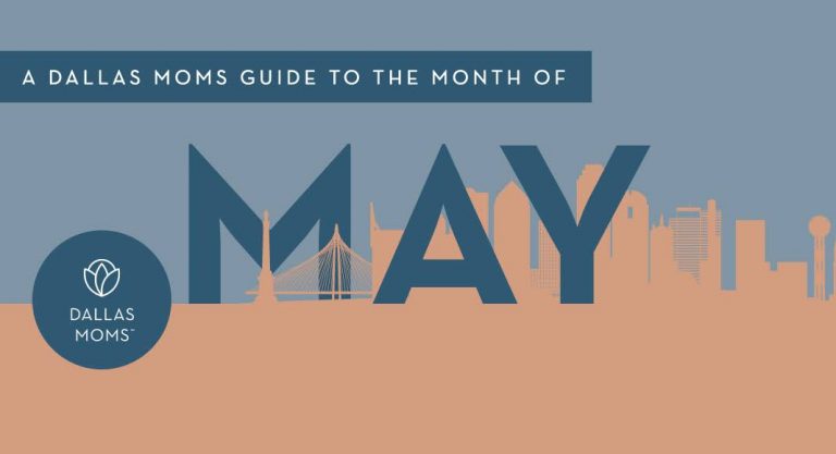 Dallas Moms Need to Know :: A Guide to the Month of May