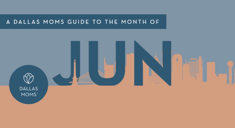 Dallas Moms Need to Know :: A Guide to the Month of June
