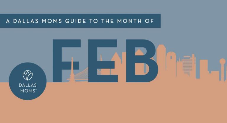Dallas Moms Need to Know :: A Guide to the Month of February