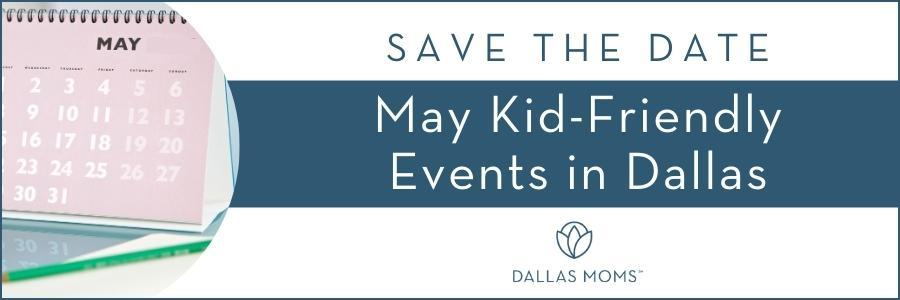header image for May Kid-Friendly Events in Dallas