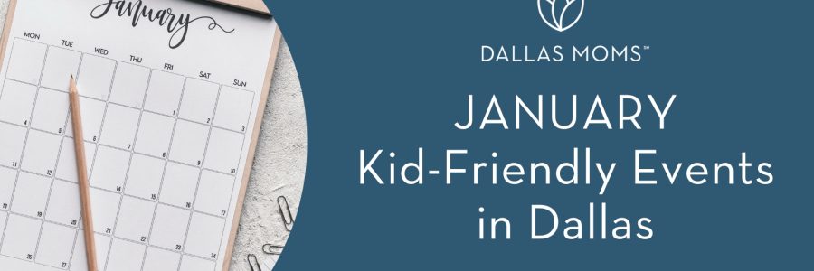A calendar with January kid-friendly events in Dallas.