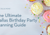 The Ultimate Dallas Birthday Party Planning Guide